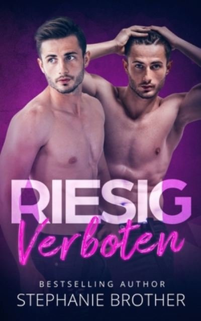 Riesig Verboten - Stephanie Brother - Books - Independently Published - 9798655396197 - June 19, 2020