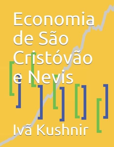 Cover for IVa Kushnir · Economia de Sao Cristovao e Nevis (Paperback Book) (2021)