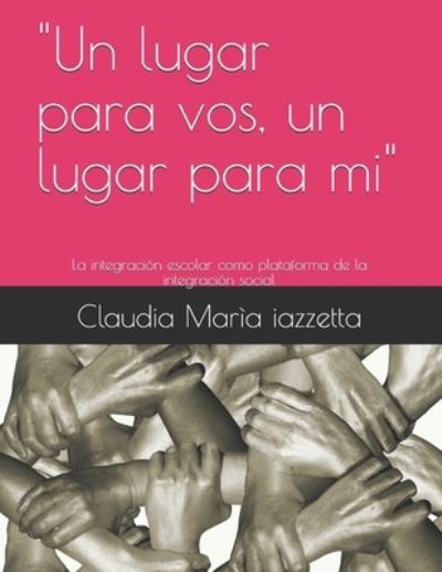 Cover for Claudia Maria Iazzetta · &quot;Un lugar para vos, un lugar para mi&quot; (Paperback Book) (2021)