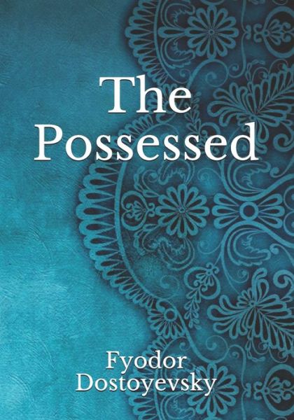 Cover for Fyodor Dostoyevsky · The Possessed (Paperback Bog) (2021)