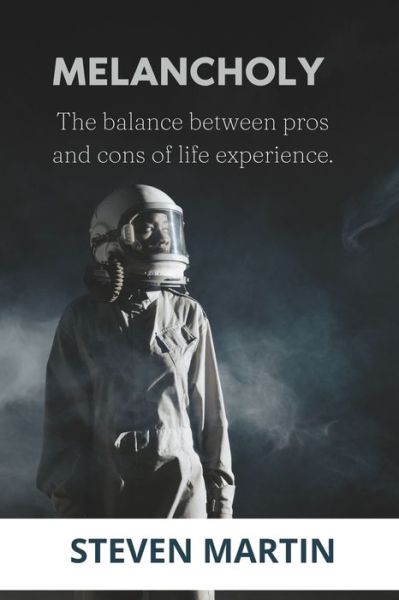Cover for Steven Martin · Melancholy: The balance between pros and cons of life experience. (Paperback Book) (2022)