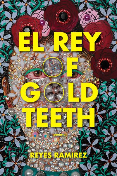 Cover for Reyes Ramirez · El Rey of Gold Teeth (Paperback Book) (2023)