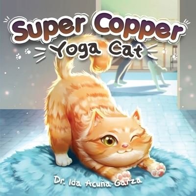 Cover for Ida Acuña-Garza · Super Copper - Yoga Cat (Book) (2023)