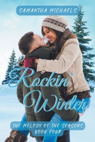 Rockin' Winter - Samantha Michaels - Books - Samantha Michaels Books - 9798985545197 - December 21, 2022