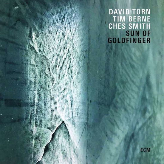 Cover for David Torn / Tim Berne &amp; Ches Smith · Sun Of Goldfinger (CD) (2019)