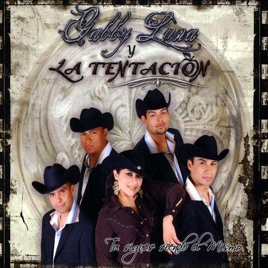 Cover for Gabby Luna Y La Tentacion · Tu Sigues Siendo El Mismo (CD) (2009)