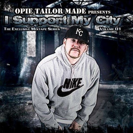 I Support My City 1 - Opie Tailor Made - Musiikki - FlyBoy Music Group - 0707541206198 - tiistai 6. huhtikuuta 2010