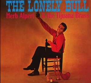 Cover for Alpert, Herb &amp; Tijuana Brass · Lonely Bull (CD) (2016)