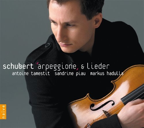 Arpeggione Sonata - Schubert / Tamestit / Piau / Hadulla - Music - NAIVE - 0822186052198 - February 23, 2010