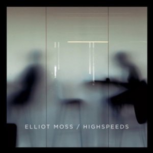 Cover for Elliot Moss · Highspeeds (LP) (2015)