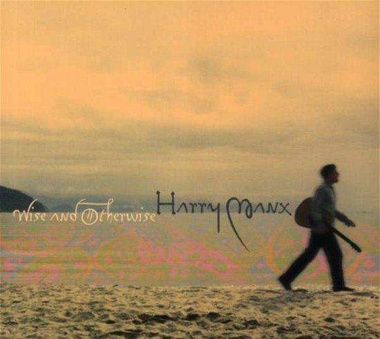 Wise And Otherwise - Harry Manx - Musik - DOG MY CAT - 0875531001198 - 11. marts 2002