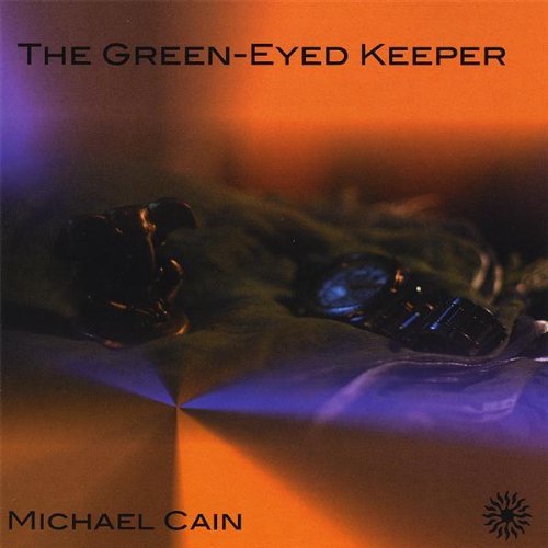 Cover for Michael Cain · Green Eyed Keeper (CD) (2008)