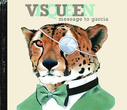 Cover for Visqueen · Message to Garcia (CD) (2009)