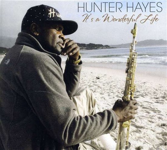 It's a Wonderful Life - Hunter Hayes - Musiikki - HUNTER HAYES MUSIC ENT. LLC - 0884501446198 - lauantai 25. joulukuuta 2010