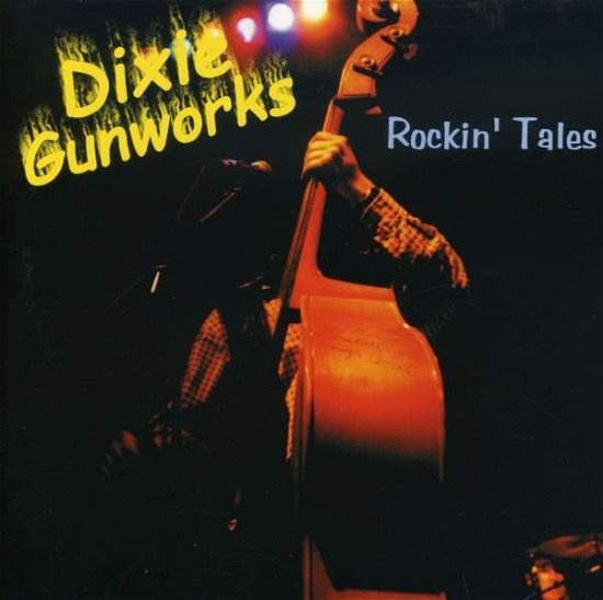 Cover for Dixie Gunworks · Rockin\' Tales (CD) (2012)