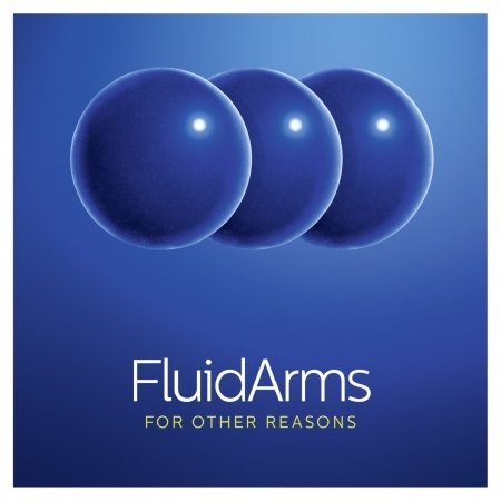 For Other Reasons - Fluid Arms - Musik - MOTOR MUSIC - 4260085876198 - 27. april 2018