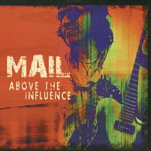 Cover for Wolf Mail · Above the Influence (CD) [Japan Import edition] (2013)