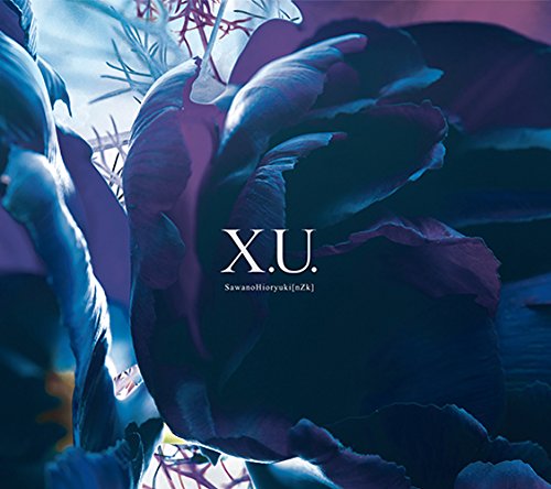 Cover for Sawanohiroyuki[nzk] · X.u. (CD) [Japan Import edition] (2015)