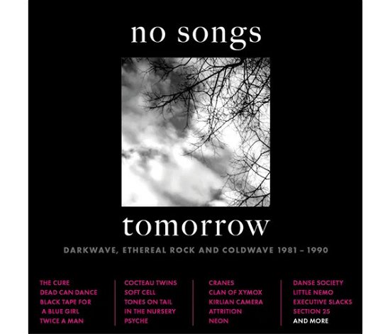 No Songs Tomorrow: Darkwave Ethereal Rock & / Var · No Songs Tomorrow - Darkwave, Ethereal Rock and Coldwave 1981-1990 (4cd Clamshell Box) (CD) (2024)