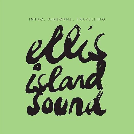 Cover for Ellis Island Sound · Intro, Airborne, Travelling EP (LP) [Maxi edition] (2014)
