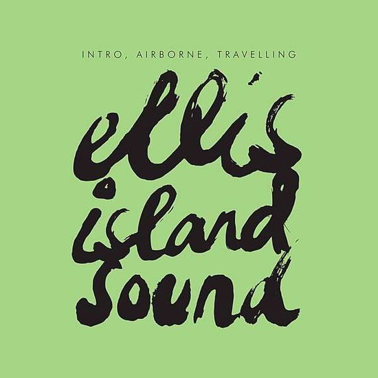 Intro, Airborne, Travelling EP - Ellis Island Sound - Musique - Village Green - 5051083079198 - 3 mars 2014