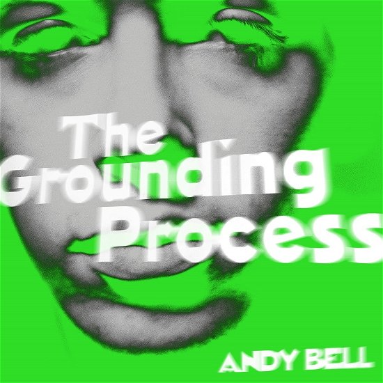Cover for Andy Bell · Grounding Process (LP) [EP edition] (2022)