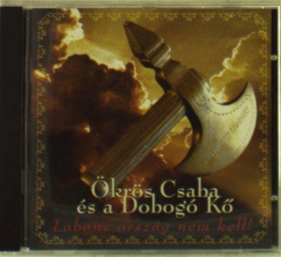 Cover for Ökrös Csaba &amp; Dobogók? · Labanc ország nem kell! (CD) (2012)