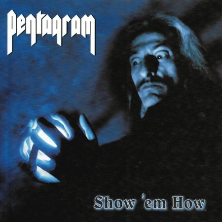 Show Em How - Pentagram - Musik - BLACK WIDOW - 8019991490198 - 15. november 2010