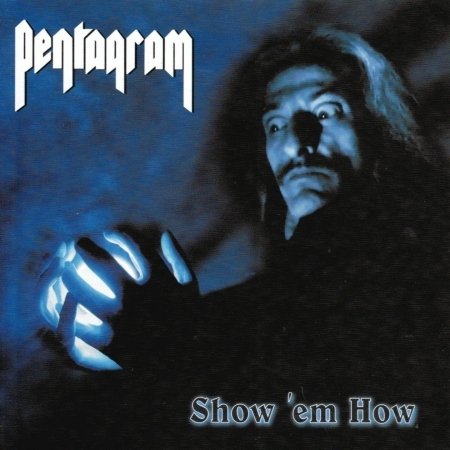 Cover for Pentagram · Show Em How (CD) (2010)