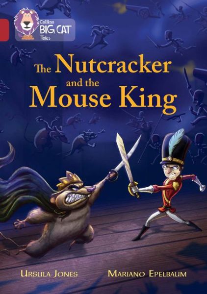 Cover for Ursula Jones · The Nutcracker and the Mouse King: Band 14/Ruby - Collins Big Cat (Paperback Book) (2016)