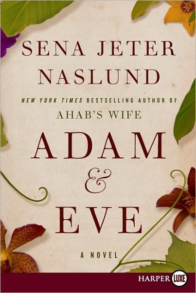 Cover for Sena Jeter Naslund · Adam &amp; Eve (Paperback Book) (2010)