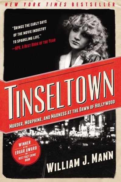 Cover for William J. Mann · Tinseltown: Murder, Morphine, and Madness at the Dawn of Hollywood (Pocketbok) (2015)
