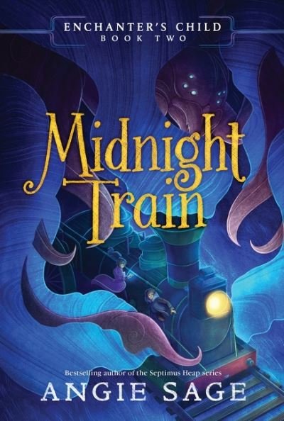 Cover for Angie Sage · Enchanter's Child, Book Two: Midnight Train (Paperback Book) (2022)