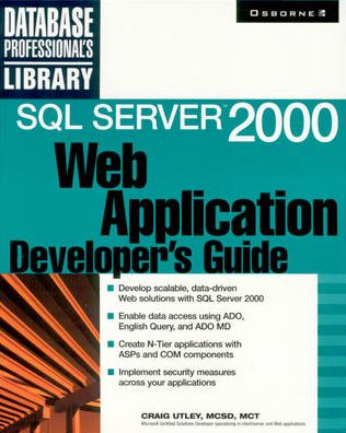 Sql Server 2000 Web Application Developer's Guide - Craig Utley - Books - McGraw-Hill/Osborne Media - 9780072126198 - 2000