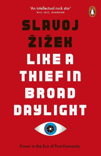 Cover for Slavoj Zizek · Like A Thief In Broad Daylight: Power in the Era of Post-Humanity (Paperback Bog) (2019)