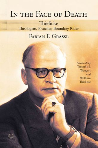 Cover for Fabian F. Grassl · In the Face of Death PB: Thielicke-Theologian, Preacher, Boundary Rider (Paperback Book) (2020)