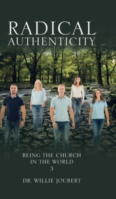 Cover for Dr Willie Joubert · Radical Authenticity : Being the Church in the World (Hardcover Book) (2021)