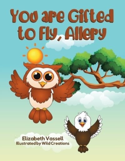 Cover for Elizabeth Vassell · You are Gifted to Fly, Allery (Paperback Bog) (2021)
