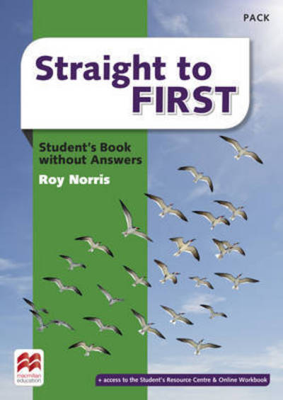 Straight to First Student's Book without Answers Pack - Roy Norris - Książki - Macmillan Education - 9780230498198 - 15 kwietnia 2016