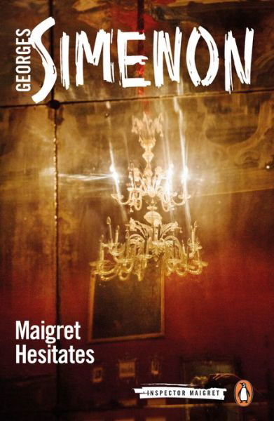 Maigret Hesitates: Inspector Maigret #67 - Inspector Maigret - Georges Simenon - Books - Penguin Books Ltd - 9780241304198 - May 2, 2019