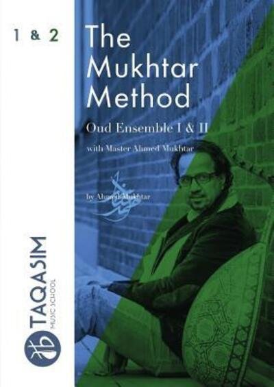 Cover for Ahmed Mukhtar · The Mukhtar Method - Oud Ensemble I &amp; II (Paperback Book) (2018)