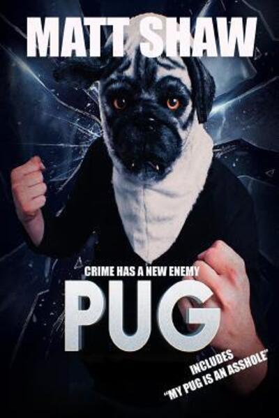 Cover for Matt Shaw · Pug Crime Has A New Enemy (Paperback Book) (2019)