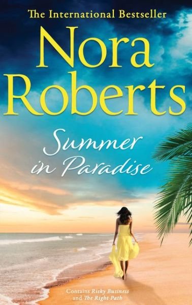 Cover for Nora Roberts · Summer In Paradise: Risky Business / the Right Path (Taschenbuch) [Edition edition] (2018)