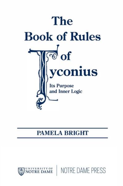 Cover for Pamela Bright · Book of Rules of Tyconius, the: Its Purpose and Inner Logic - Christianity and Judaism in Antiquity (Paperback Book) (2009)