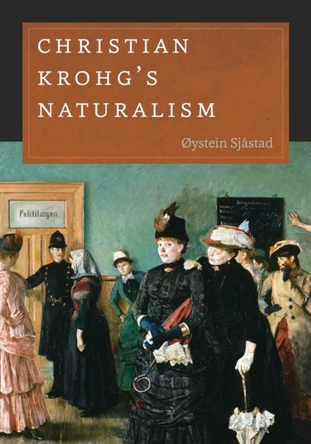 Cover for Øystein Sjastad · Christian Krohg's Naturalism - New Directions in Scandinavian Studies (Paperback Book) (2021)