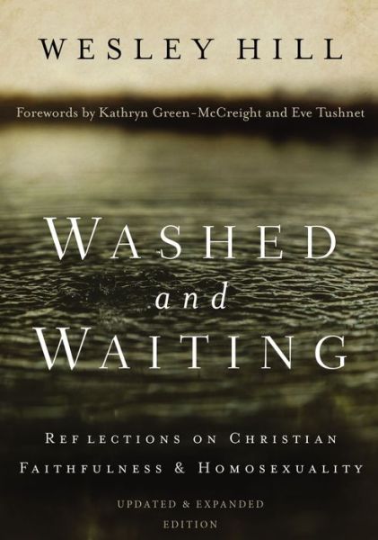 Cover for Wesley Hill · Washed and Waiting: Reflections on Christian Faithfulness and Homosexuality (Paperback Book) [Enlarged edition] (2017)