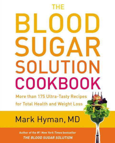 Cover for Mark Hyman · Blood Sugar Solution Cookbook (Inbunden Bok) (2013)