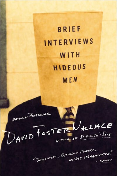 Brief Interviews With Hideous Men : Stories - David Foster Wallace - Boeken - Little, Brown and Company - 9780316925198 - 1 april 2000