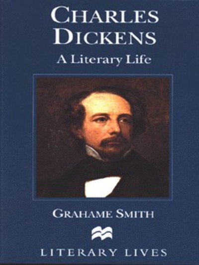 Cover for Grahame Smith · Charles Dickens: A Literary Life - Literary Lives (Pocketbok) (1996)