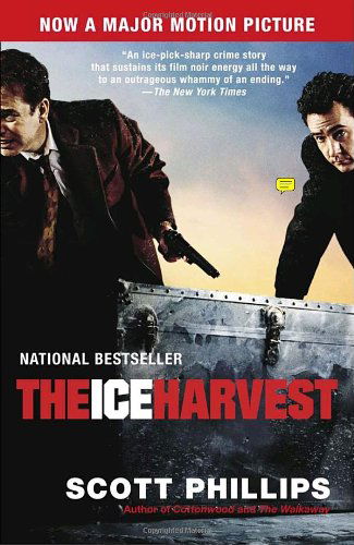 The Ice Harvest: a Novel - Scott Phillips - Livros - Ballantine Books - 9780345440198 - 30 de outubro de 2001